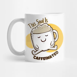 How Brew-tiful Life Can Be: The Caffeinated Soul Mug